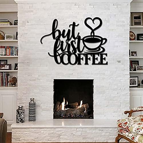 שלט קפה, מגזרת מתכת - אך שלט קיר קפה ראשון - תלת מימד אמנות ביתי עיצוב מבטא, אבל קפה קפה ראשונה קיר קיר, עיצוב בר קפה עיצוב למטבח תפאורה